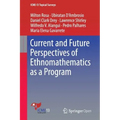 Current and Future Perspectives of Ethnomathematics as a Program