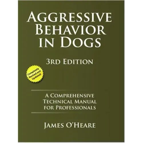 Aggressive Behavior in Dogs: A Comprehensive Technical Manual for Professionals