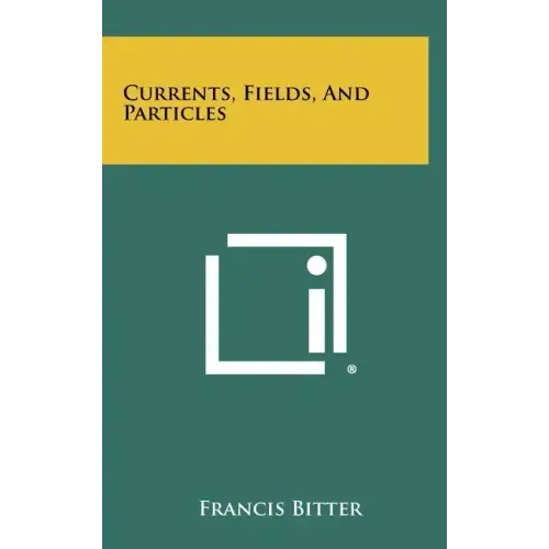 Currents, Fields, And Particles