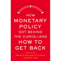 How Monetary Policy Got Behind the Curve--And How to Get Back