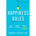 Happiness Rules: Beat Burnout, Embrace Happiness, and Become a Better Entrepreneur