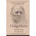 Flying Horse: Stories of Healing the Soul Wound