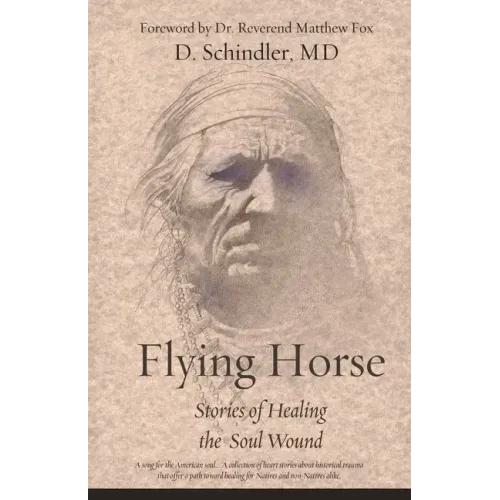 Flying Horse: Stories of Healing the Soul Wound