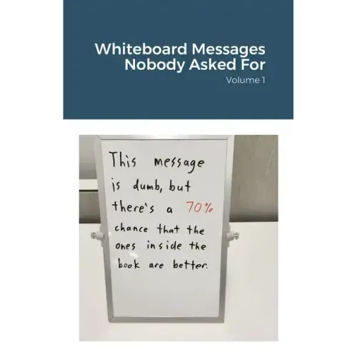 Whiteboard Messages Nobody Asked For