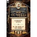The Collected Strange & Science Fiction of H. G. Wells: Volume 5-A Modern Utopia & In the Days of the Comet