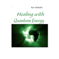 Healing with Quantum Energy
