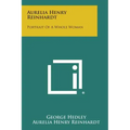 Aurelia Henry Reinhardt: Portrait of a Whole Woman