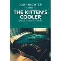 The Kitten'S Cooler: And Other Stories