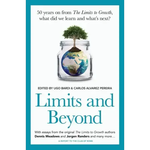 Limits and Beyond: 50 years on from The Limits to Growth, what did we learn and what's next?