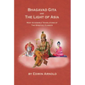 Bhagavad Gita and the Light of Asia: Most Accessible Translations of Two Spiritual Classics