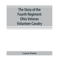 The story of the Fourth Regiment Ohio Veteran Volunteer Cavalry