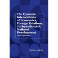 The Dynamic Intersections of Economics, Foreign Relations, Jurisprudence & National Development: Socio-Legal Essays