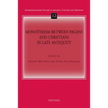 Monotheism Between Pagans and Christians in Late Antiquity