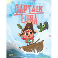 Captain Luna: Children's book about a young pirate girl. An illustrated picture book to teach children about staying true to themsel