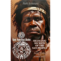 Shamanic Secrets of the San People: Ancient Wisdom from Southern Africa