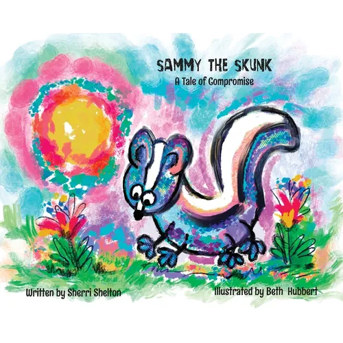 Sammy the Skunk, A Tale of Compromise: A Tale of Compromise