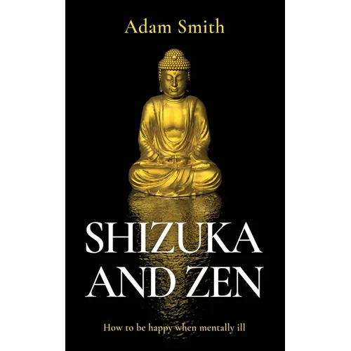 Shizuka and Zen How to be Happy When Mentally Ill