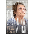 One Second at a Time: My Story of Pain and Reclamation