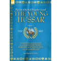 The Young Hussar - Volume 1 - A French Cavalryman of the Napoleonic Wars at Marengo, Austerlitz, Jena, Eylau & Friedland