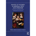 Images of Women in Medieval Texts and Literature: Misogyny and Praise from Tertullian to Chaucer