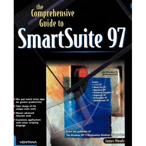 The Comprehensive Guide to SmartSuite 97: For Windows 95 & Windows NT