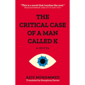 The Critical Case of a Man Called K