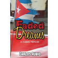 Faded Dreams: A Cuban Memoir