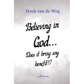 Believing in God... Does it bring any benefit!?