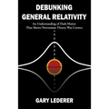 Debunking General Relativity