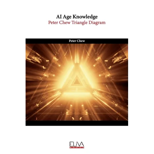 AI Age Knowledge: Peter Chew Triangle Diagram
