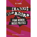 Change the Record - Punk Women Music Politics