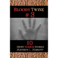 Bloody Twine #3: Twisted Tales with Twisted Endings