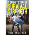 A Guide to Street Survival & Strength