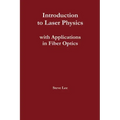 Introduction to Laser Physics with Applications in Fiber Optics