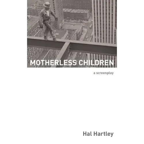 Motherless Children: A Screenplay