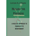 Healing the Pancreas: A Holistic Approach to Pancreatitis Management