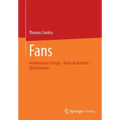 Fans: Aerodynamic Design - Noise Reduction - Optimization