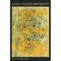 Anne Carson: Antiquity