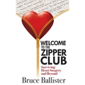 Welcome to the Zipper Club: Surviving Heart Surgery and Beyond