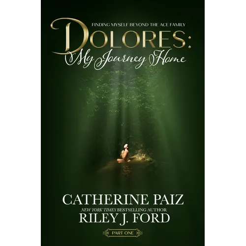 Dolores: My Journey Home (Finding Myself Beyond The ACE Family)-PART ONE--(LARGE PRINT EDITION)