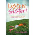Listen, Sister!: Finding Hope in the Freakshow of Life
