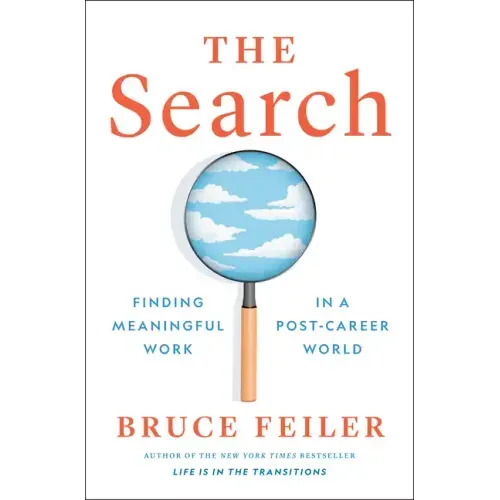 The Search: Finding Meaningful Work in a Post-Career World