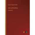 Little Lord Fauntleroy: in large print