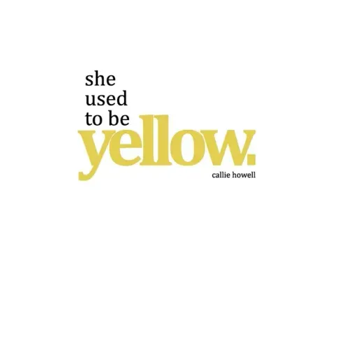she used to be yellow