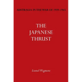 Australia in the War of 1939-1945 Vol. IV: The Japanese Thrust