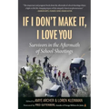If I Don't Make It, I Love You: Survivors in the Aftermath of School Shootings