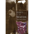 What's in the Water: Fannie, a Legacy of Love