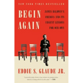 Begin Again: James Baldwin's America and Its Urgent Lessons for Our Own