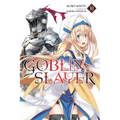 Goblin Slayer, Vol. 10 (Light Novel): Volume 10