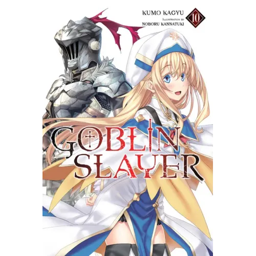 Goblin Slayer, Vol. 10 (Light Novel): Volume 10